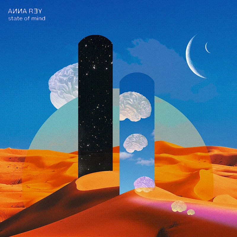 Anna Rey – State of Mind